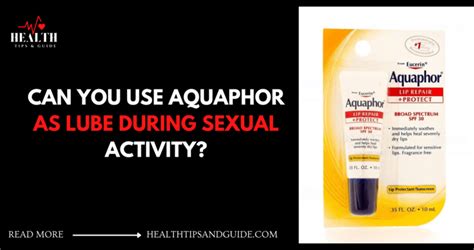 can i use aquaphor as lubricant|9 things you should never use as lube 